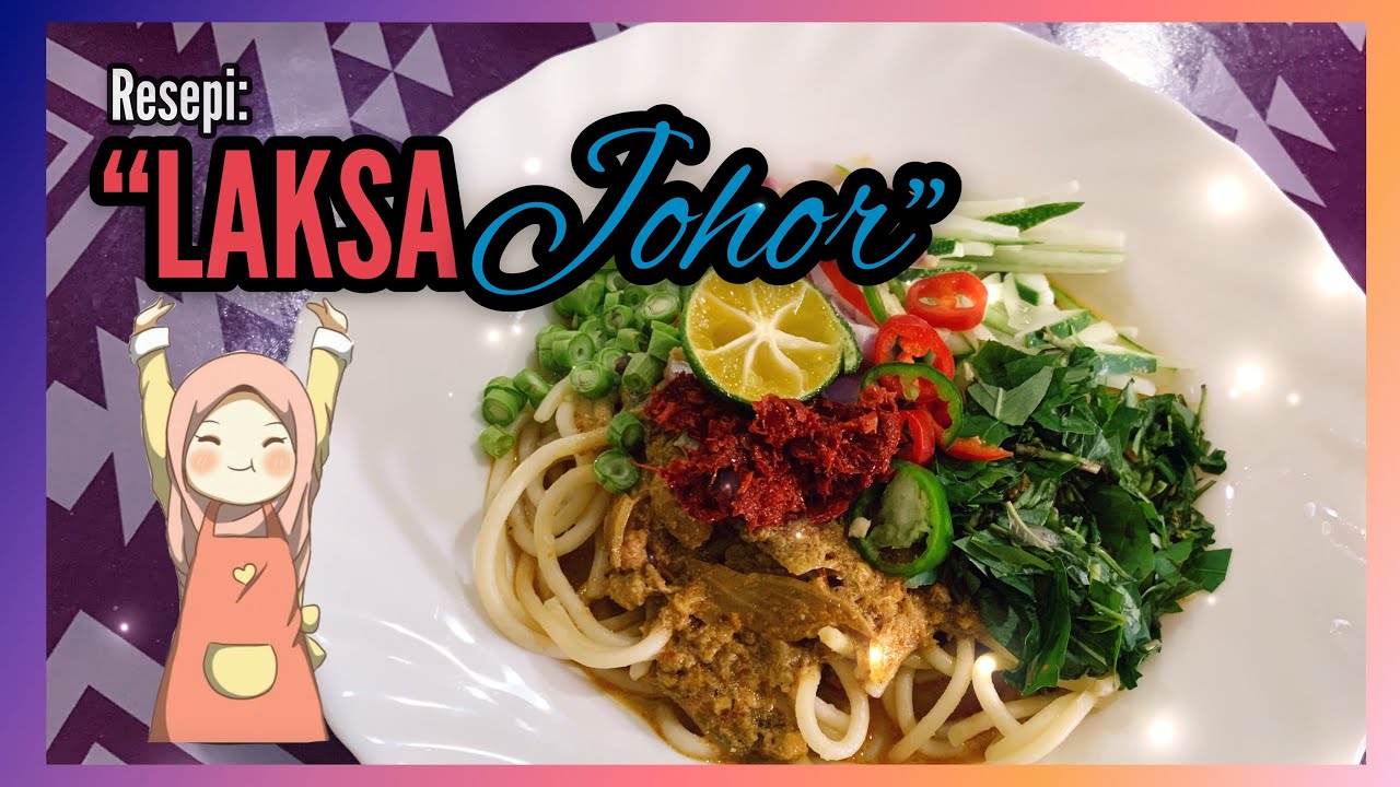 RESEPI LAKSA JOHOR YANG SEDAP DAN MUDAH - YouTube