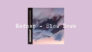 Madnap - Slow Down 中/英翻譯 Lyrics