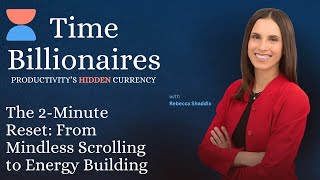The 2-Minute Reset: From Mindless Scrolling to Energy Building