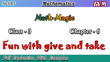 NCERT | Class 3 | Math | Chapter 6 | Fun with give and take