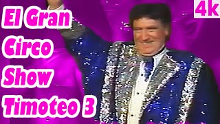 El Gran Circo Show Timoteo 3