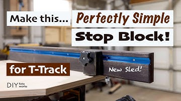 Perfectly Simple Stop Block // for T-Track