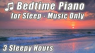 BEDTIME MUSIC Relaxing Classical PIANO for Sleep Helps Babies Relax Fall Asleep Sleeping Baby Songs