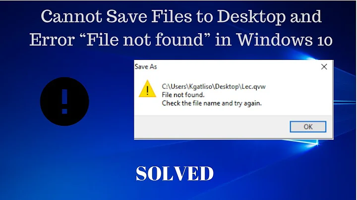 (SOLVED) Cannot Save Files to Desktop and Error “File not found” in Windows 10