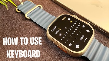 How To Use Keyboard On Apple Watch Ultra 2