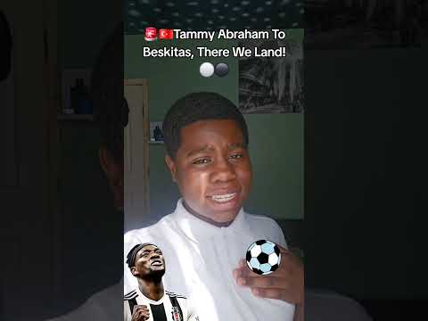 Tammy Abraham To Beskitas, There We Land! #ytshorts #turkey #beşiktaş
