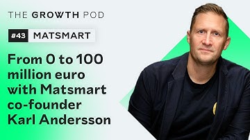 #43: From 0 to 100 million euro with Matsmart co-founder Karl Andersson