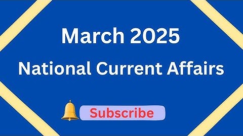 March 2025  National Affairs | Current Affairs 2025