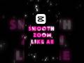 CapCut | Smooth Zoom Like Ae | 💀🔥#shorts #tutorial