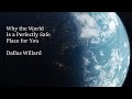 Dallas Willard - Why the World Is a Perfectly Safe Place for You