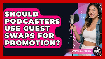 Should Podcasters Use Guest Swaps For Promotion? - Modern Podcaster Hub