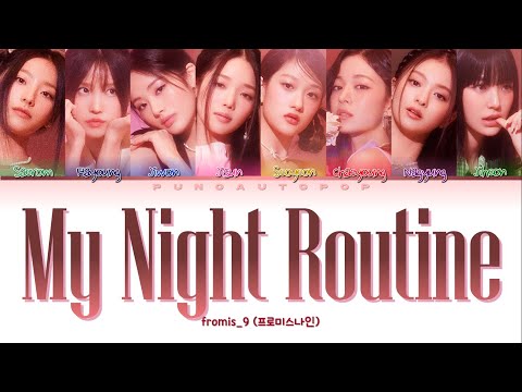 fromis_9 프로미스나인 " My Night Routine " Lyrics (ColorCoded/ENG/HAN/ROM/가사)