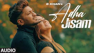 Adha Jisam (Full Audio Song) G Khan | Jind | Maahir | Latest Punjabi Songs  2021