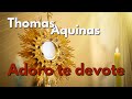 Adoro te devote  thomas aquinas most beautiful chant corpus christi  the sacred heart