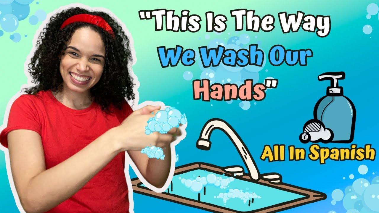 "This Is The Way We Wash Our Hands " Song All In Spanish YouTube