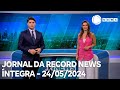 Jornal da Record News - 24/05/2024