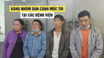 Lật tẩy thủ đoạn của nhóm người dàn cảnh móc túi tại các bệnh viện ở TP HCM