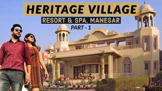 Part 1| Best resort near Delhi NCR | Heritage Village Resort & Spa Manesar | Room tour | Staycation