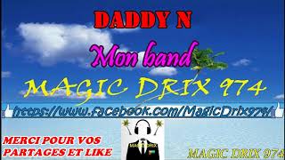 DADDY N - Mon band RAGGA 974 BY MAGIC DRIX 974 Resimi