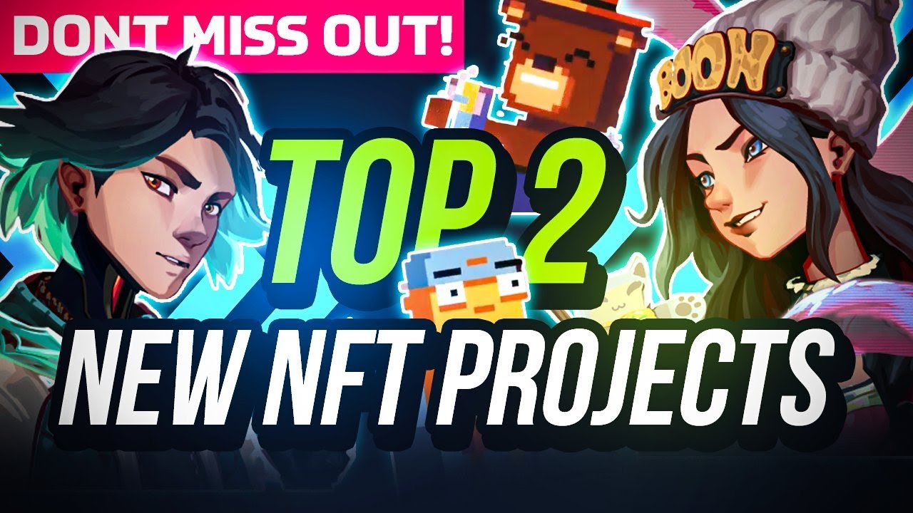 TOP 2 NEW NFT PROJECTS COMING OUT SOON! DON'T MISS OUT…