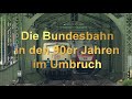 Die Bahn in den 90er Jahren im Umbruch