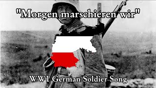 "Morgen marschieren wir" | WW1 German Soldier Song