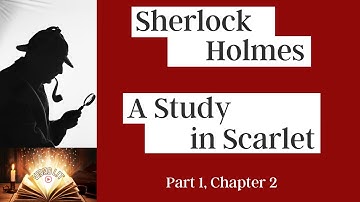 Sherlock Holmes: A Study in Scarlet, Part 1, Chapter 2