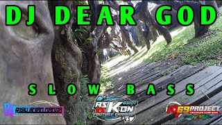 DJ DEAR GOD SLOW BASS AS KDN BY RISKI IRVAN NANDA 69 PROJECT