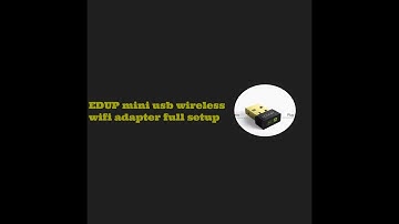 EDUP mini usb wireless wifi adapter setup