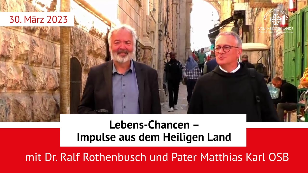 Impulse aus dem Heiligen Land mit Pater Matthias Karl OSB und Dr. Ralf