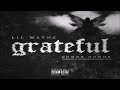 Lil Wayne - Grateful (NEW Chapter) feat. Gudda Gudda (432hz)