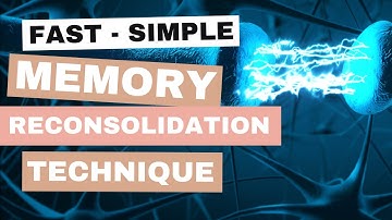 Memory Reconsolidation Process - New, Fast, Easy!