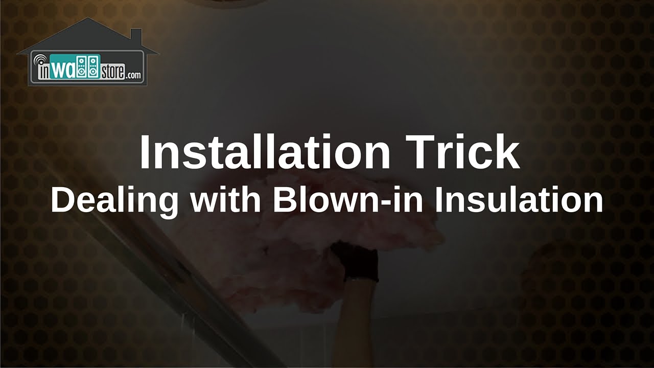 Blown In Insulation Trick For Ceiling Speakers Youtube