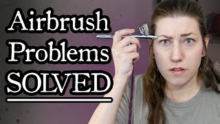 Beginner Airbrush Problems SOLVED