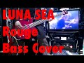 【DAI 趣味のお時間 】 LUNA SEA 《Rouge》 BASS COVER