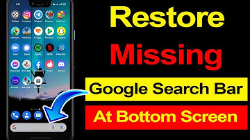 How to restore Google search bar missing from bottom of mobile screen?