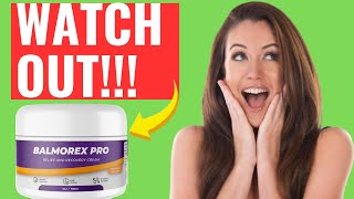 BALMOREX PRO REVIEW 🛑BALMOREX PRO COMPLETE SUPPORT FOR HEALTH JOINTS