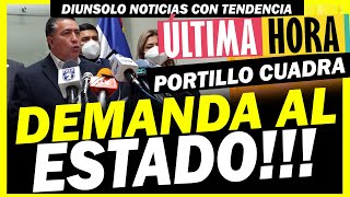 PORTILLO CUADRA DEMANDARA AL ESTADO ! DONDE ESTAN MIS HIJOSSSSS!!