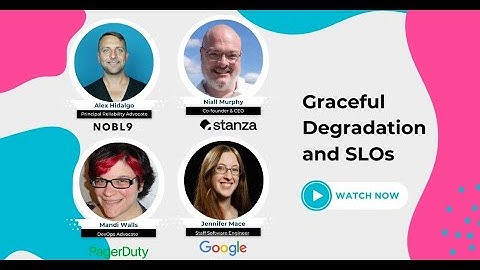 Webinar: Graceful Degradation with Nobl9, Stanza, Google SRE & Pagerduty