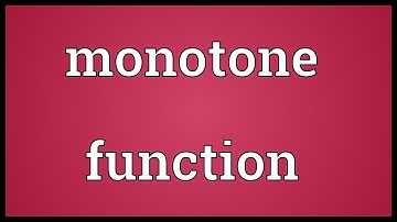 Monotone function Meaning