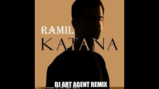 Ramil' - Катана DJ ART AGENT REMIX