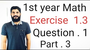 11 Class Math Exercise 1.3 Question 1 part 3 | 1st Year Math Exercise 1.3 Question 1 part 3