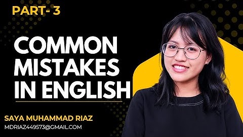 Part-3 Learn common mistakes in English to avoid explaining in Rohingya language Saya Muhammad Riaz 