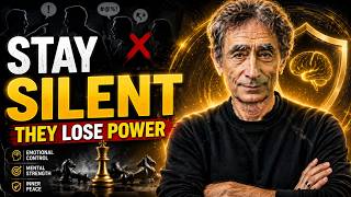Never React. Never Explain. Just Ignore. | 7 Laws of Psychological Power || Gabor Maté