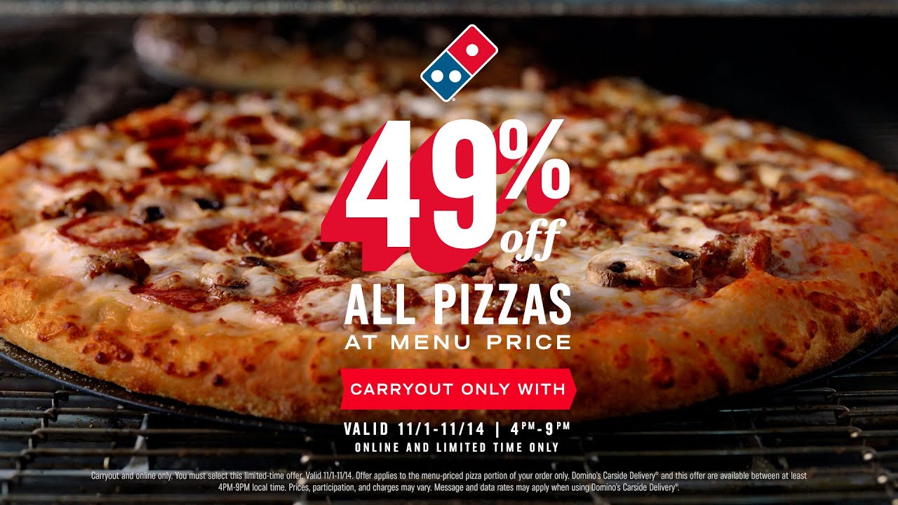 49% Off with Domino's Carside Delivery® - See what we did there? For a limited time, order carryout online and get 49% off all menu-priced pizzas from 4-9 PM with Domino's Carside Delivery®.