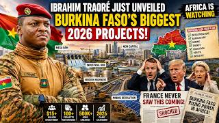 Ibrahim Traoré Just Unveiled Burkina Faso's Biggest 2026 Projects | Africa Is Watching