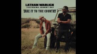 Video thumbnail of "Lathan Warlick Take It To The Country ft  Johnny Day"