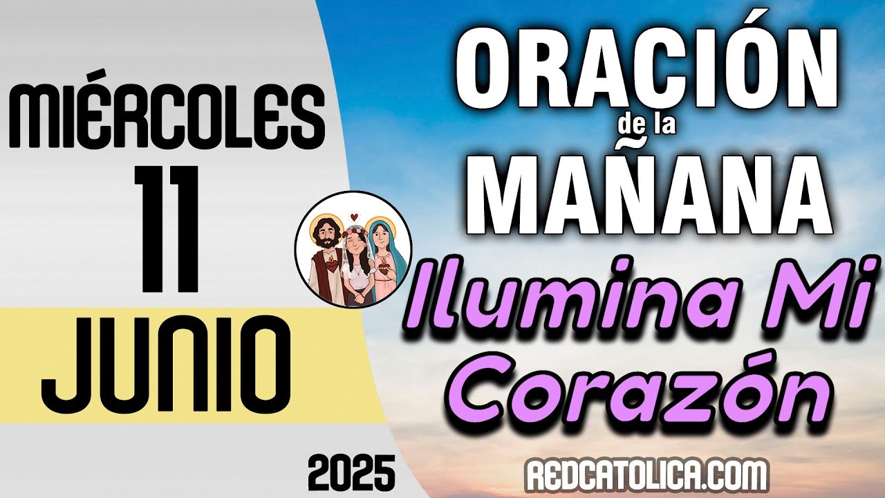 Oracion de la Mañana De Hoy Miercoles 11 de Junio - Salmo 97 Tiempo De ...