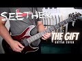 Seether - The Gift (Guitar Cover)