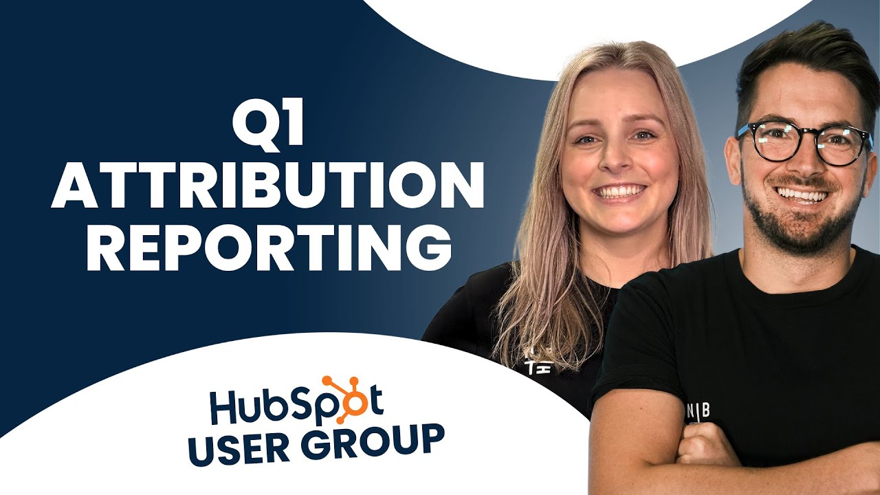 Отчеты по атрибуции за 1 квартал | Группа пользователей HubSpot '26